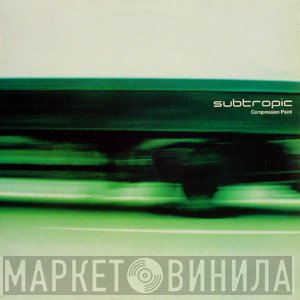 Subtropic  - Compression Point