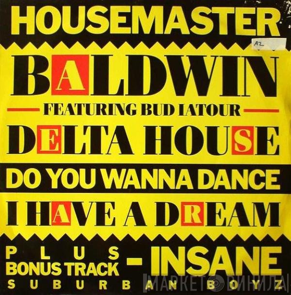 Suburban Boyz, Terry Baldwin, Bud Latour - Delta House / Insane