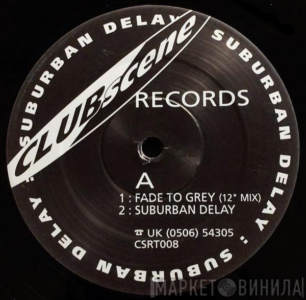 Suburban Delay - Fade To Grey