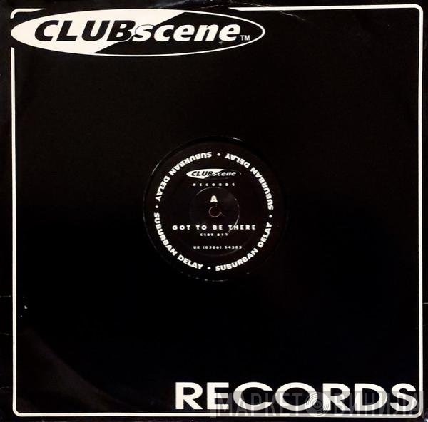 Suburban Delay - Got To Be There
