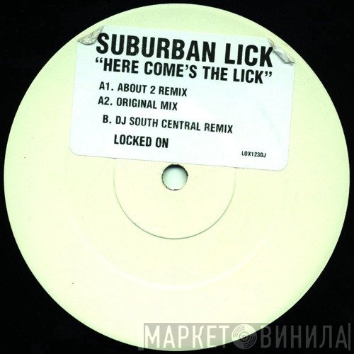 Suburban Lick - Here Come The Lick