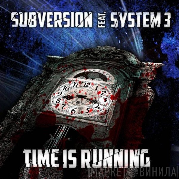 Subversion  Feat. System 3  - Time Is Running