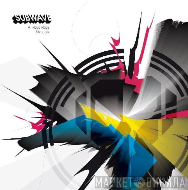 Subwave  - Road Rage / Ubik