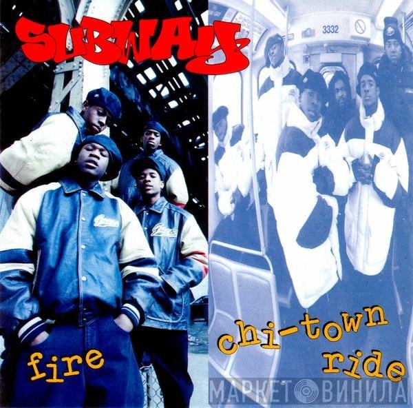 Subway   - Fire / Chi-Town Ride