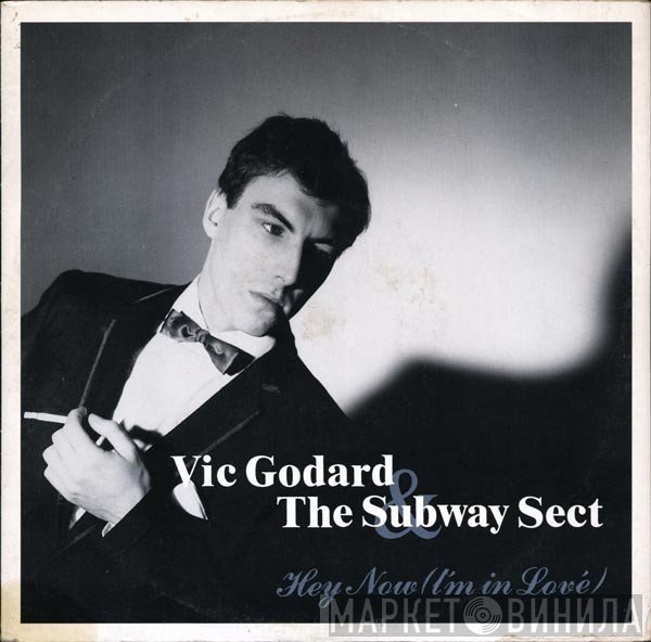 Subway Sect, Vic Godard - Hey Now (I'm In Love)