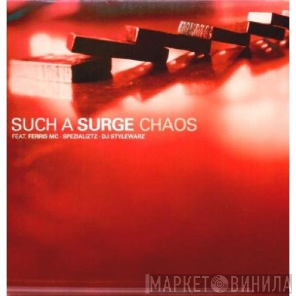 Such A Surge Feat. Ferris MC • Spezializtz • DJ Stylewarz  - Chaos