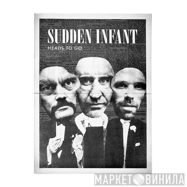 Sudden Infant  - Heads To Go