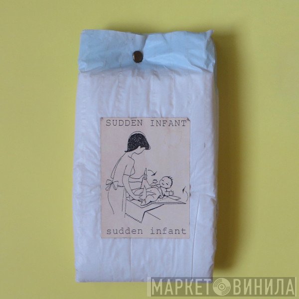 Sudden Infant  - Sudden Infant