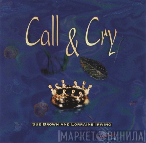 Sue Brown , Lorraine Irwing - Call & Cry