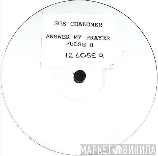Sue Chaloner - Answer My Prayer