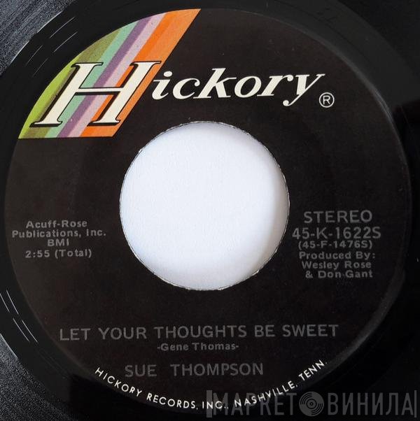 Sue Thompson  - Let Your Thoughts Be Sweet