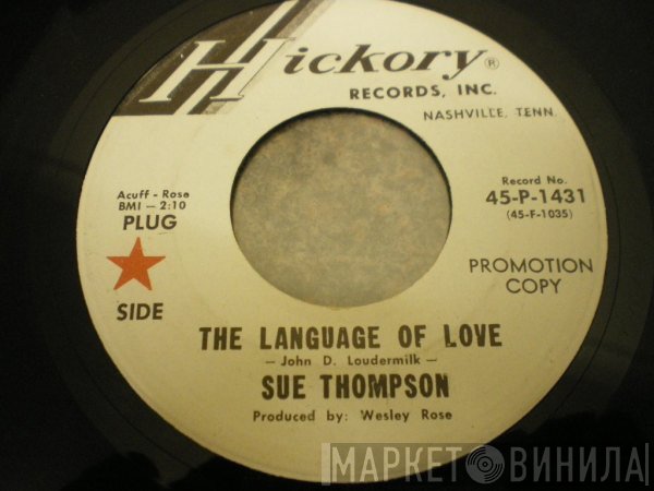 Sue Thompson - The Language Of Love / Let Me Down Hard