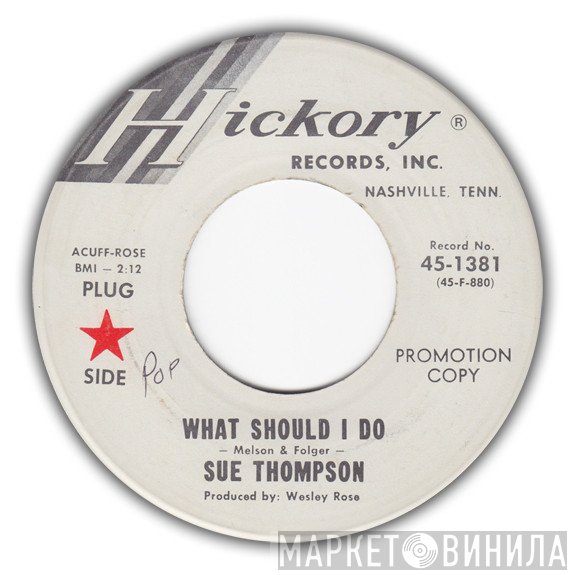 Sue Thompson - What Should I Do / After The Heartache