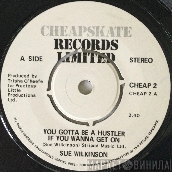 Sue Wilkinson  - You Gotta Be A Hustler If You Wanna Get On
