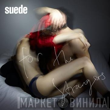 Suede  - For The Strangers
