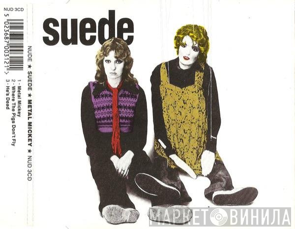 Suede  - Metal Mickey
