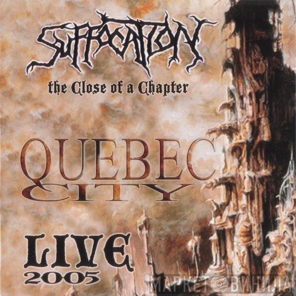 Suffocation  - The Close Of A Chapter