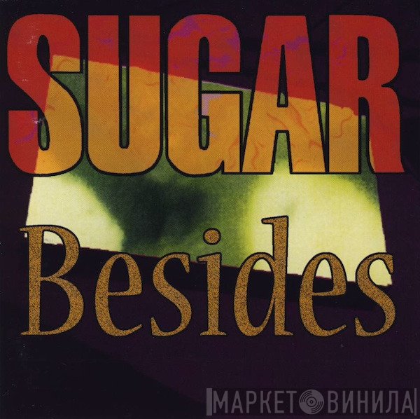 Sugar   - Besides