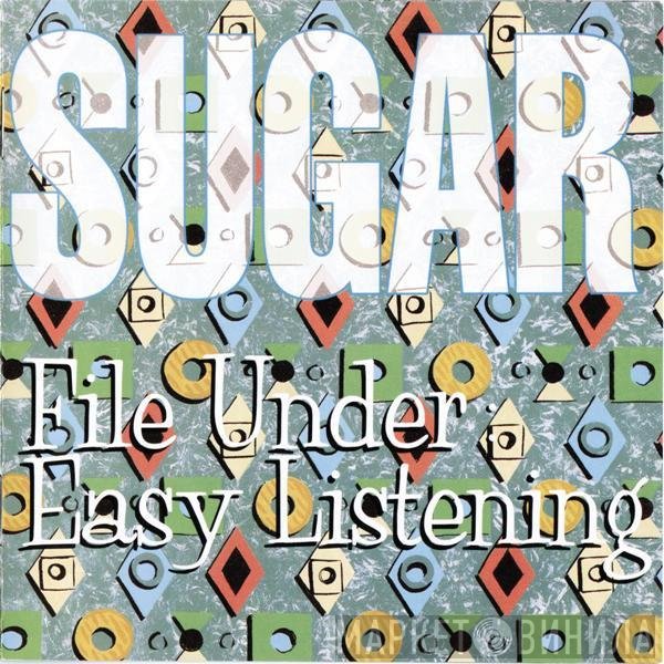 Sugar   - File Under: Easy Listening