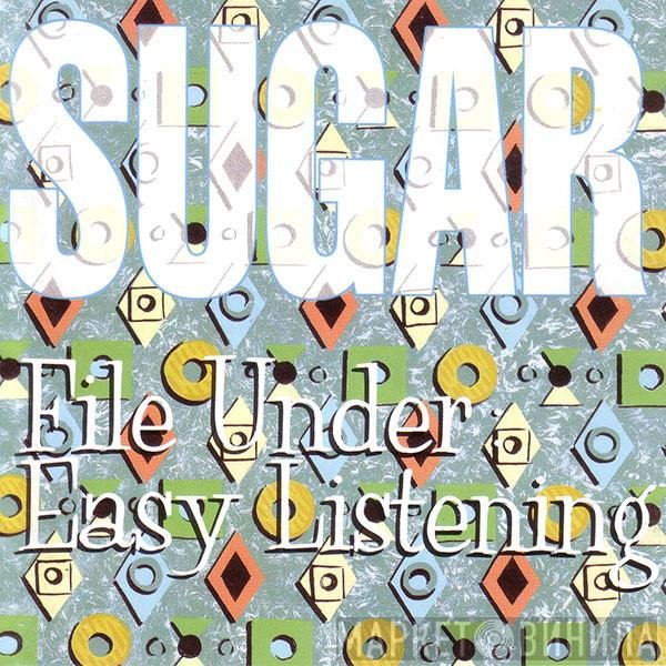 Sugar  - File Under: Easy Listening