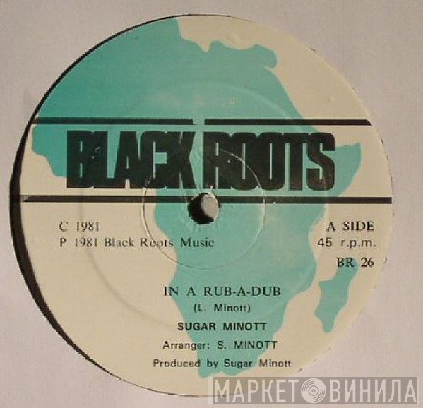 Sugar Minott, Black Roots Players - In A Rub-A-Dub / Rub And Dub