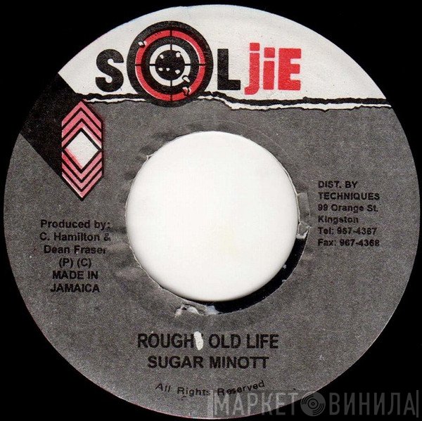 Sugar Minott  - Rought Old Life