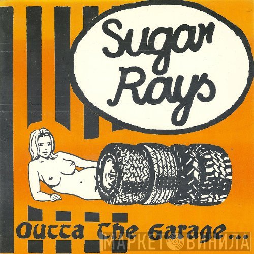 Sugar Rays - Outta The Garage...