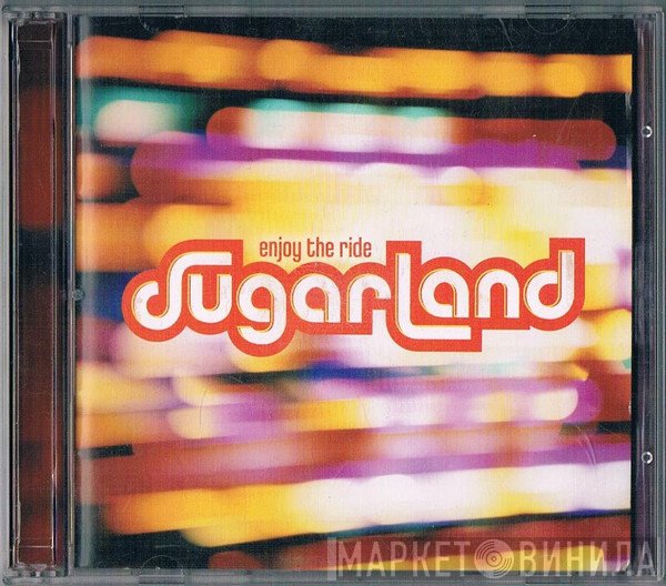 Sugarland   - Enjoy The Ride