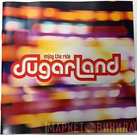 Sugarland   - Enjoy The Ride