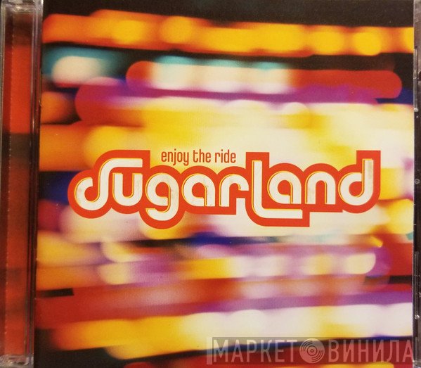 Sugarland   - Enjoy The Ride