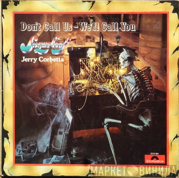 Sugarloaf, Jerry Corbetta - Don't Call Us - We'll Call You