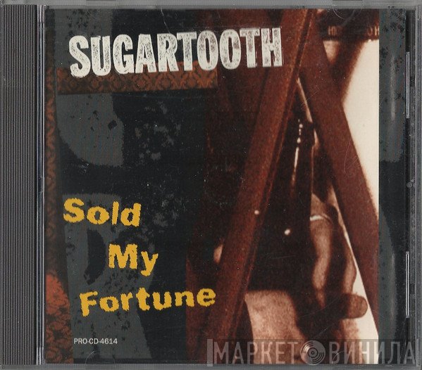 Sugartooth  - Sold My Fortune