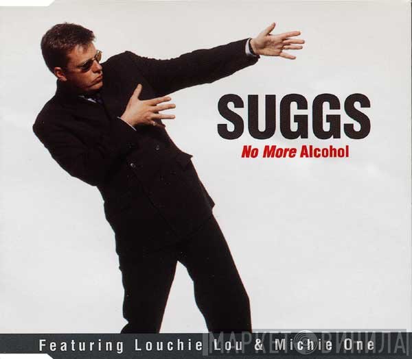Suggs Featuring Louchie Lou & Michie One  - No More Alcohol