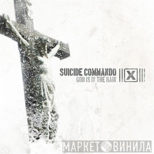 Suicide Commando  - God Is In The Rain