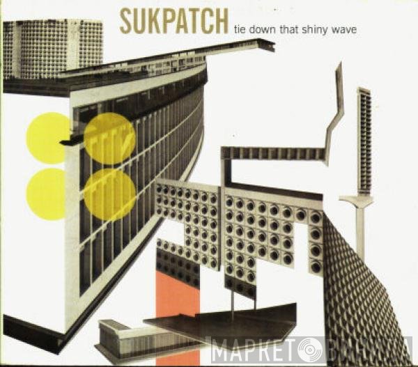 Sukpatch - Tie Down That Shiny Wave