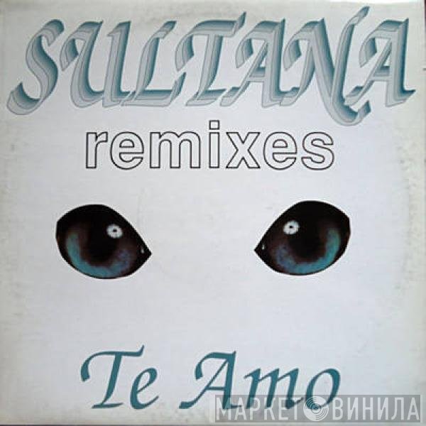 Sultana - Te Amo (Remix)