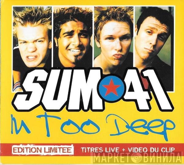 Sum 41  - In Too Deep