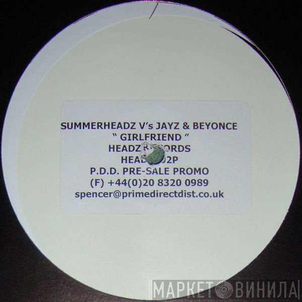 Summerheadz, Jay-Z, Beyoncé - Girlfriend