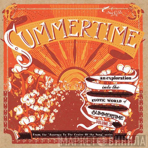  - Summertime - An Exploration Into The Exotic World Of Summertime Volume 3