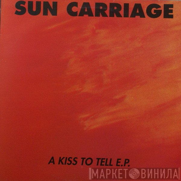Sun Carriage - A Kiss To Tell E.P.