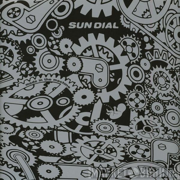 Sun Dial  - Made In The Machine