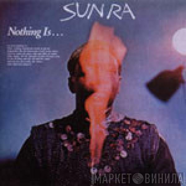 Sun Ra  - Nothing Is...