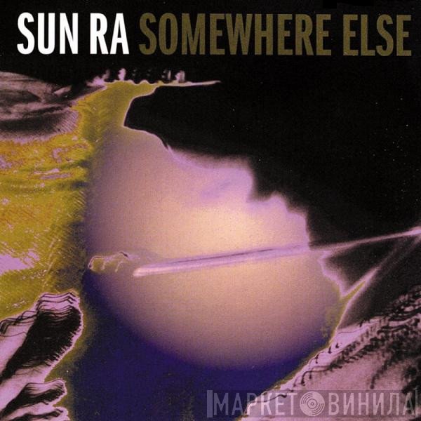 Sun Ra  - Somewhere Else