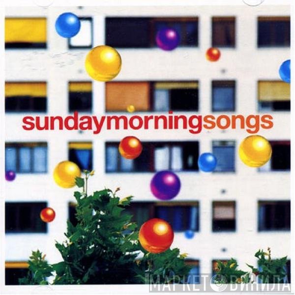  - Sunday Morning Songs