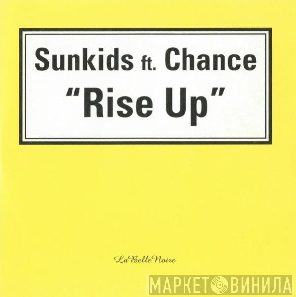 Sunkids Feat. Chance  - Rise Up