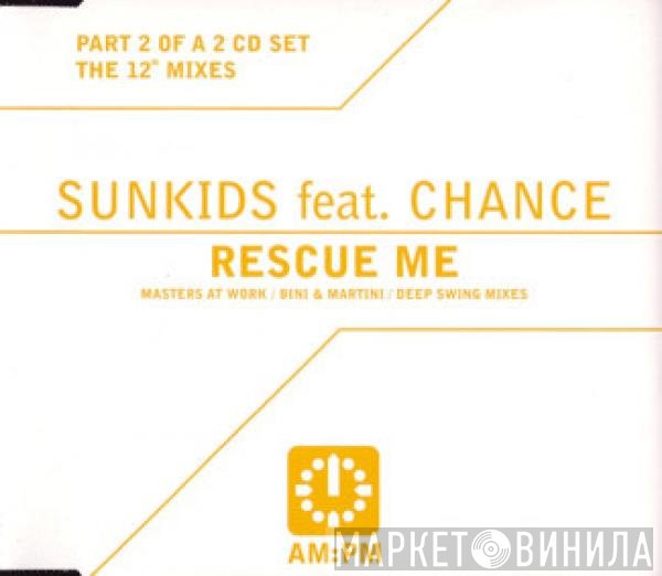 Sunkids Feat. Chance  - Rescue Me