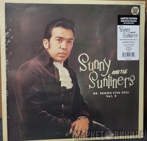 Sunny &amp; The Sunliners - Mr. Brown Eyed Soul Vol. 2