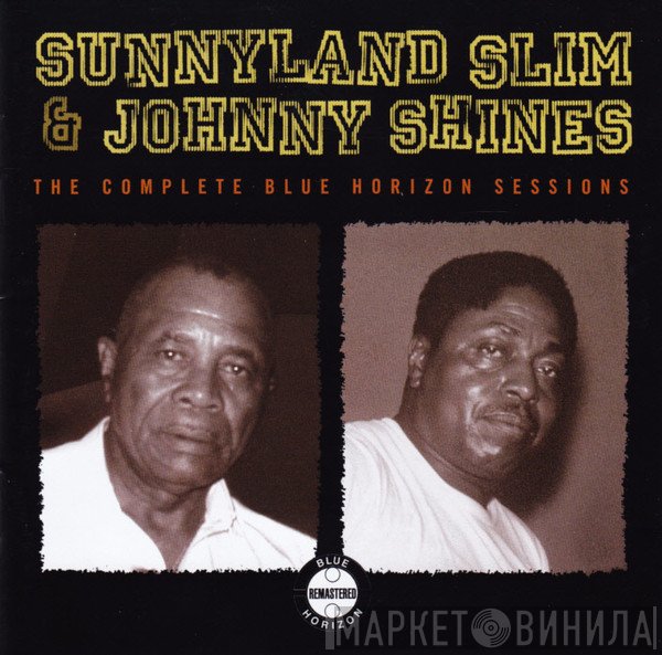 Sunnyland Slim, Johnny Shines - The Complete Blue Horizon Sessions