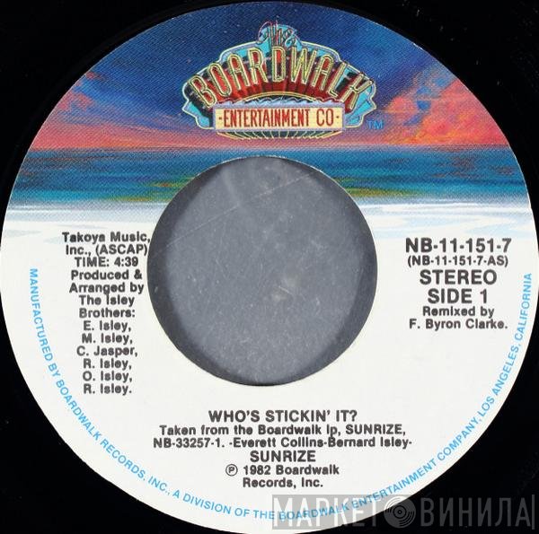 Sunrize  - Who's Stickin' It ?
