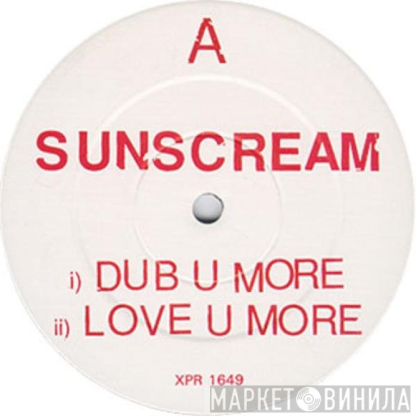 Sunscreem - Love U More